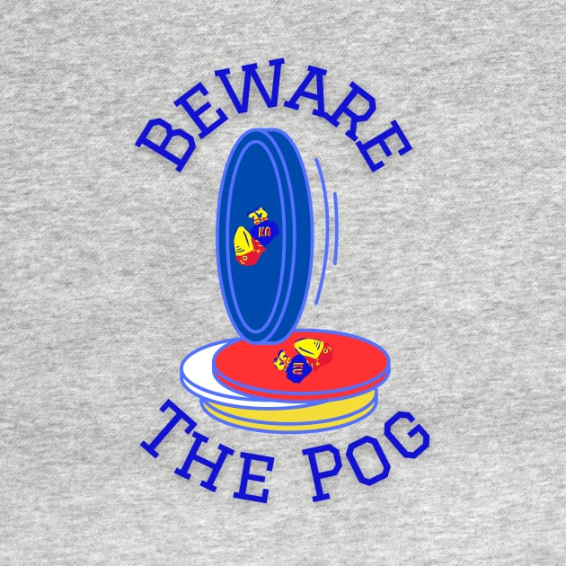 Unofficially Unlicensed Tees - beware the pog by Happy Underground Productions